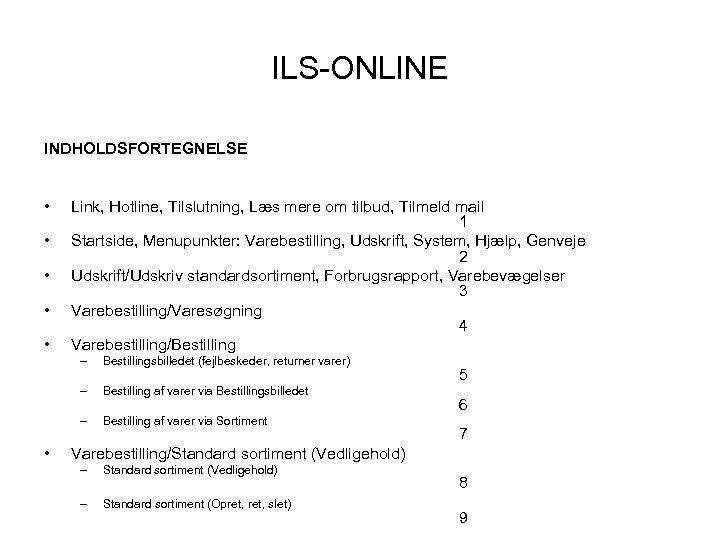 ILS-ONLINE INDHOLDSFORTEGNELSE • • • Link, Hotline, Tilslutning, Læs mere om tilbud, Tilmeld mail