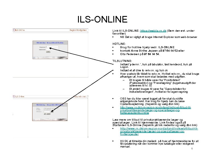 ILS-ONLINE Link til ILS-ONLINE: https: //webils. rn. dk (Gem den evt. under favoritter) •