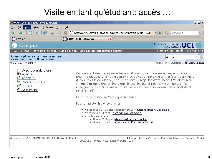 Visite en tant qu'étudiant: accès … i-campus 9 mai 2007 6 