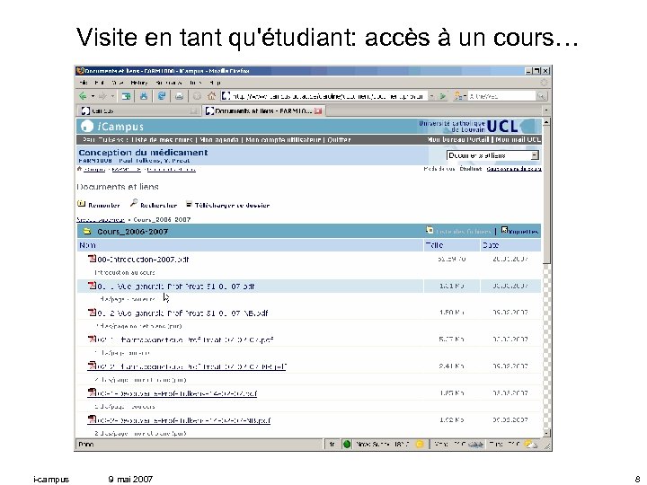 Visite en tant qu'étudiant: accès à un cours… i-campus 9 mai 2007 8 