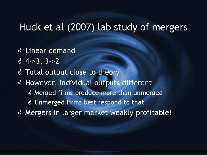 Huck et al (2007) lab study of mergers G G Linear demand 4 ->3,
