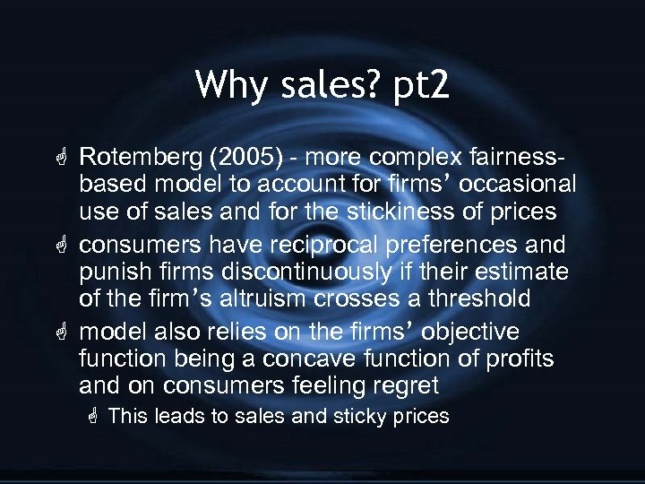 Why sales? pt 2 G Rotemberg (2005) - more complex fairnessbased model to account