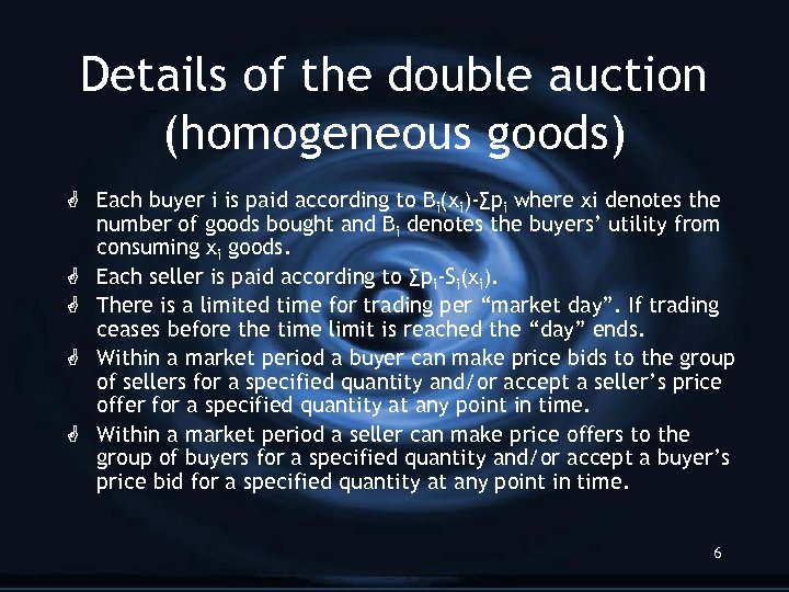 Details of the double auction (homogeneous goods) G Each buyer i is paid according