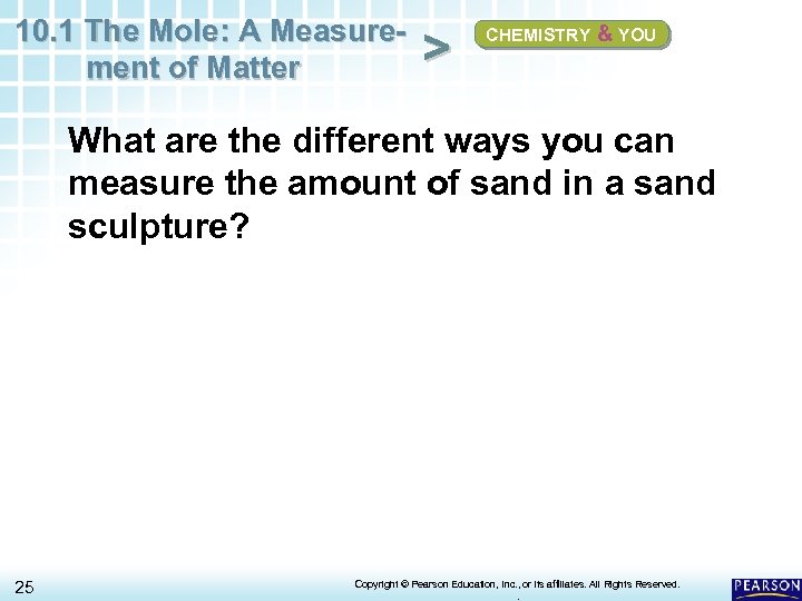 10. 1 The Mole: A Measurement of Matter > CHEMISTRY & YOU What are