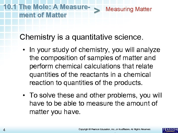 10. 1 The Mole: A Measurement of Matter > Measuring Matter Chemistry is a