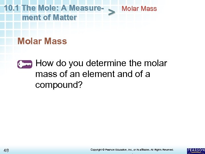 10. 1 The Mole: A Measurement of Matter > Molar Mass How do you