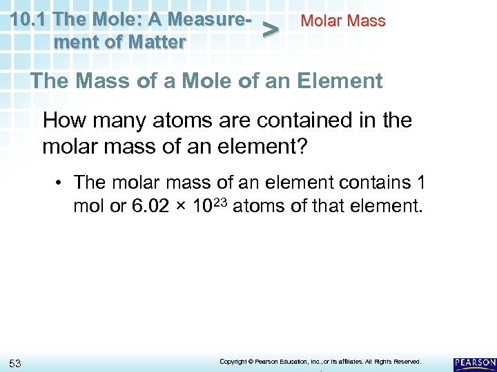 10. 1 The Mole: A Measurement of Matter > Molar Mass The Mass of