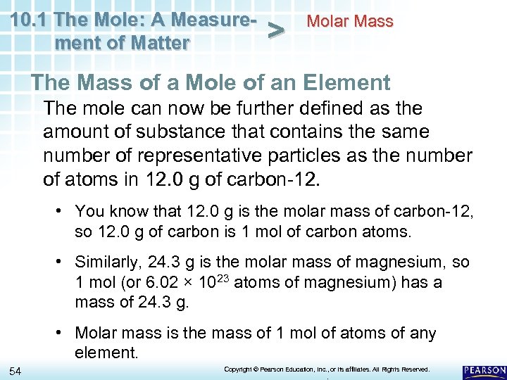 10. 1 The Mole: A Measurement of Matter > Molar Mass The Mass of