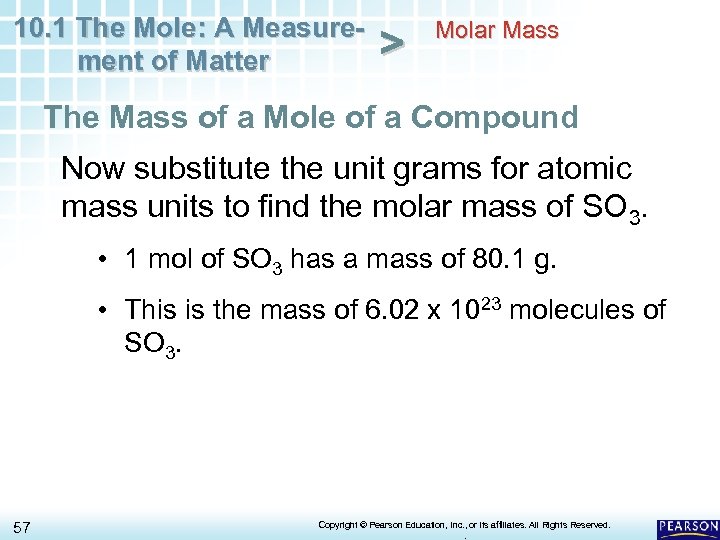 10. 1 The Mole: A Measurement of Matter > Molar Mass The Mass of