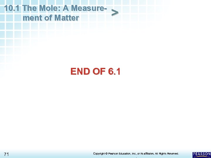 10. 1 The Mole: A Measurement of Matter > END OF 6. 1 71