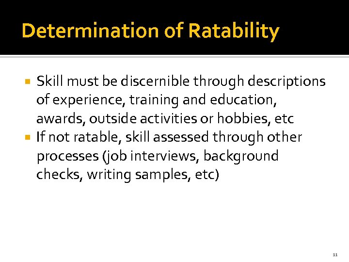 Determination of Ratability Skill must be discernible through descriptions of experience, training and education,