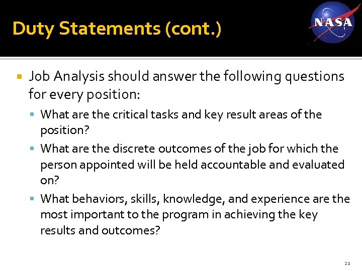 Duty Statements (cont. ) Job Analysis should answer the following questions for every position: