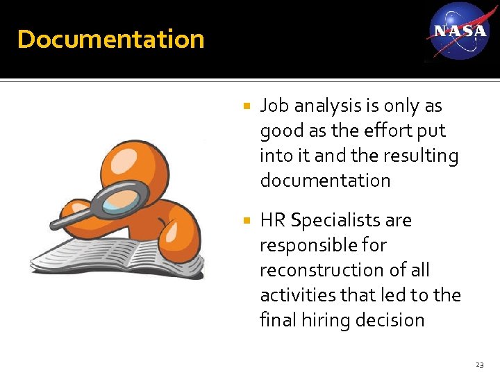 Documentation Job analysis is only as good as the effort put into it and