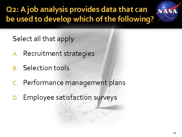 Q 2: A job analysis provides data that can be used to develop which