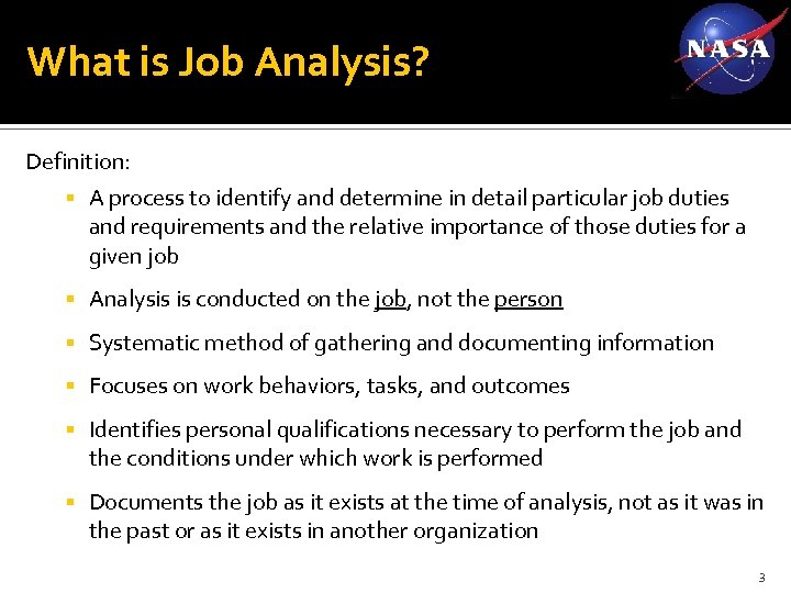 What is Job Analysis? Definition: A process to identify and determine in detail particular
