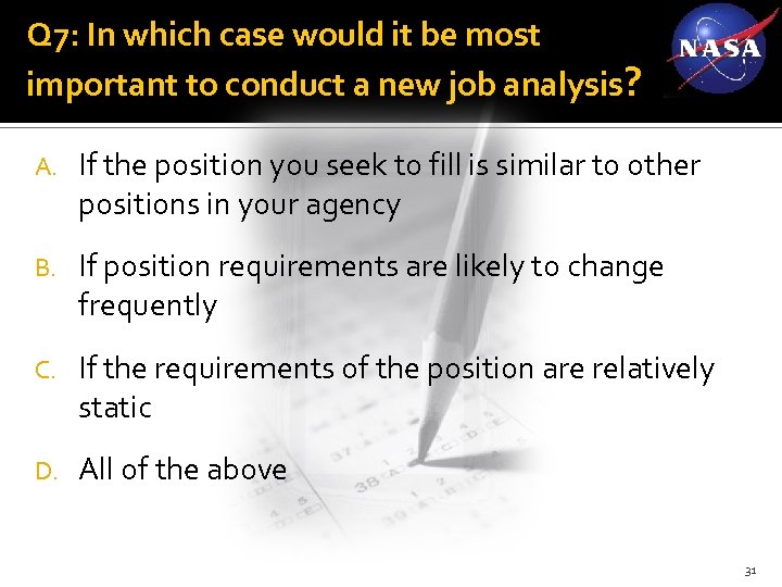 Q 7: In which case would it be most important to conduct a new