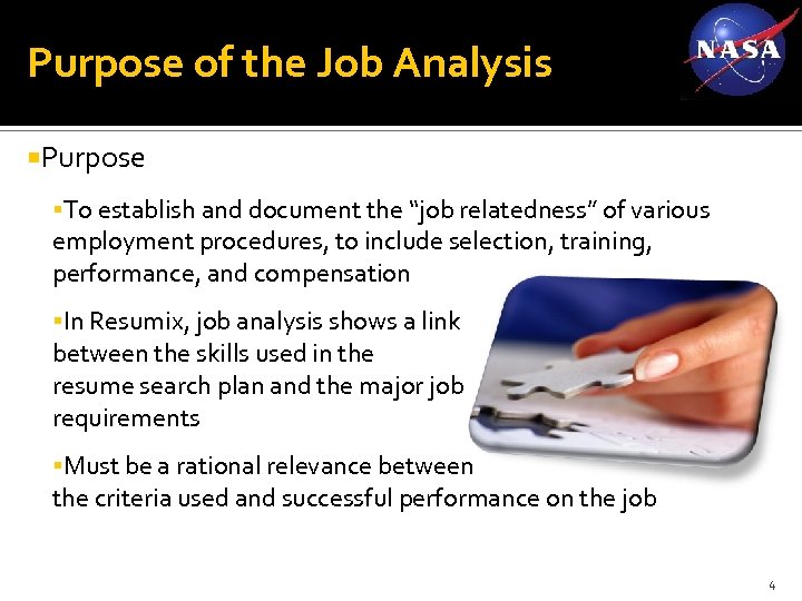 Purpose of the Job Analysis Purpose To establish and document the “job relatedness” of
