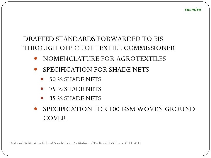 sasmira DRAFTED STANDARDS FORWARDED TO BIS THROUGH OFFICE OF TEXTILE COMMISSIONER NOMENCLATURE FOR AGROTEXTILES