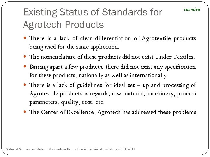 Existing Status of Standards for Agrotech Products sasmira There is a lack of clear