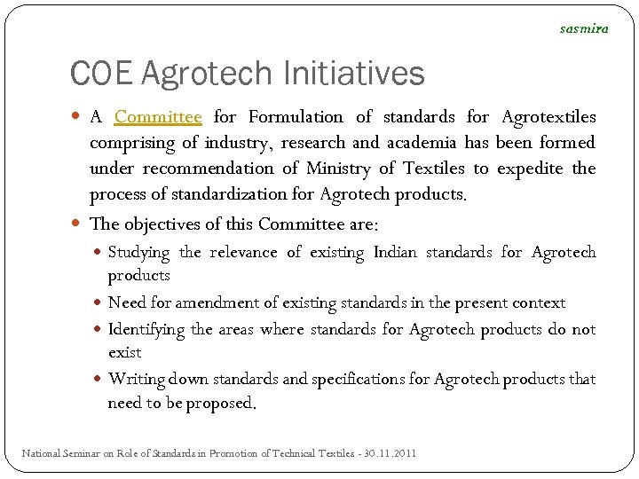 sasmira COE Agrotech Initiatives A Committee for Formulation of standards for Agrotextiles comprising of