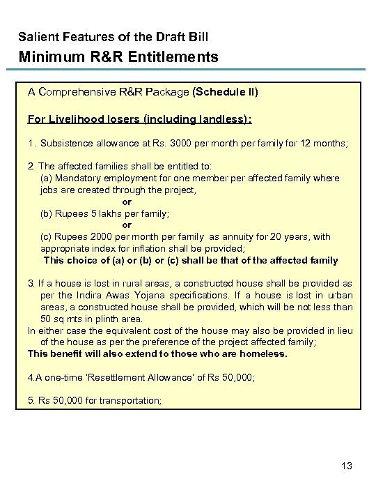 Salient Features of the Draft Bill Minimum R&R Entitlements A Comprehensive R&R Package (Schedule
