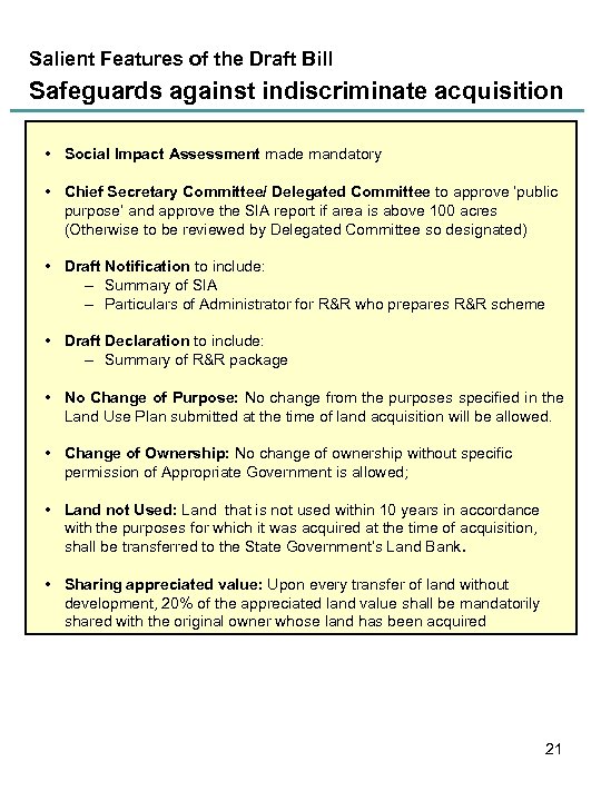 Salient Features of the Draft Bill Safeguards against indiscriminate acquisition • Social Impact Assessment