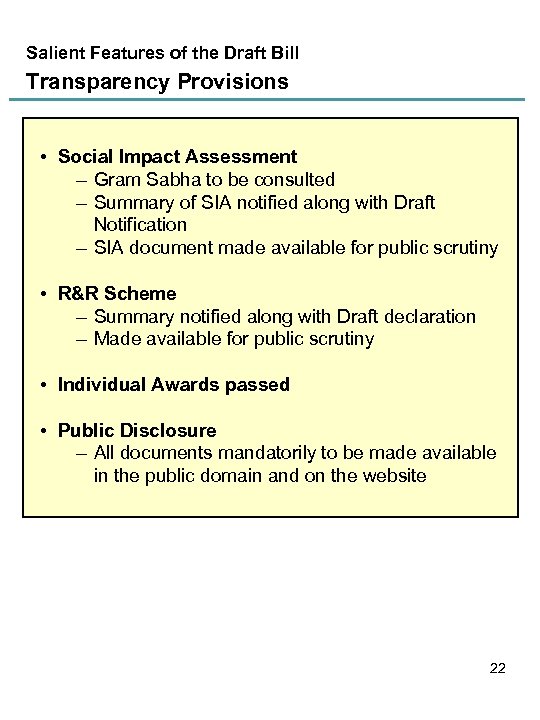 Salient Features of the Draft Bill Transparency Provisions • Social Impact Assessment – Gram