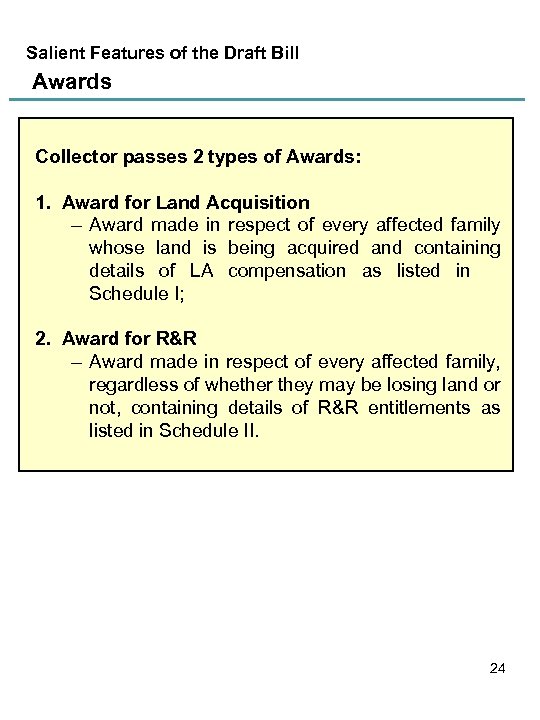 Salient Features of the Draft Bill Awards Collector passes 2 types of Awards: 1.
