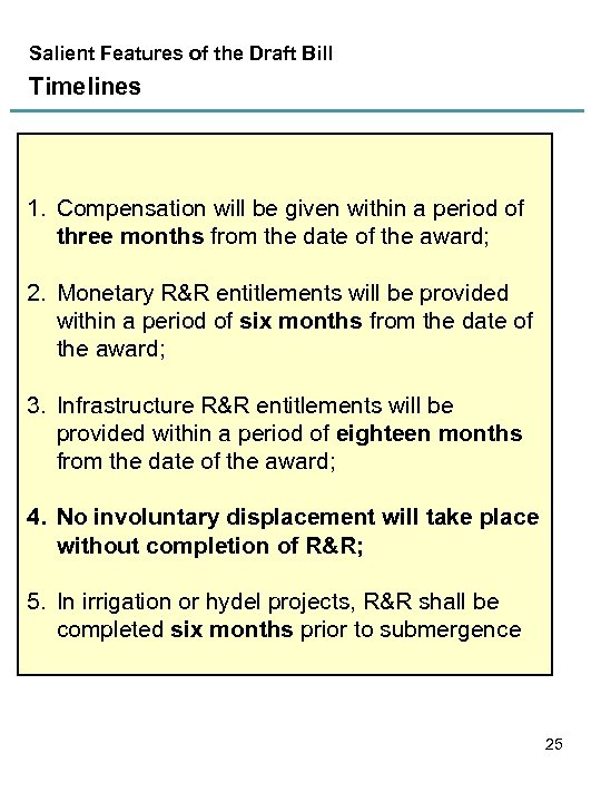 Salient Features of the Draft Bill Timelines 1. Compensation will be given within a