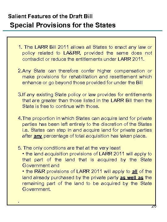 Salient Features of the Draft Bill Special Provisions for the States 1. The LARR
