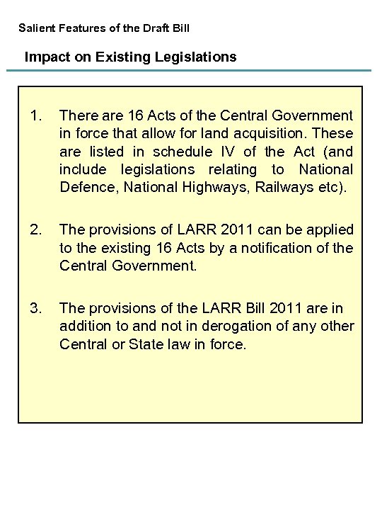 Salient Features of the Draft Bill Impact on Existing Legislations 1. There are 16