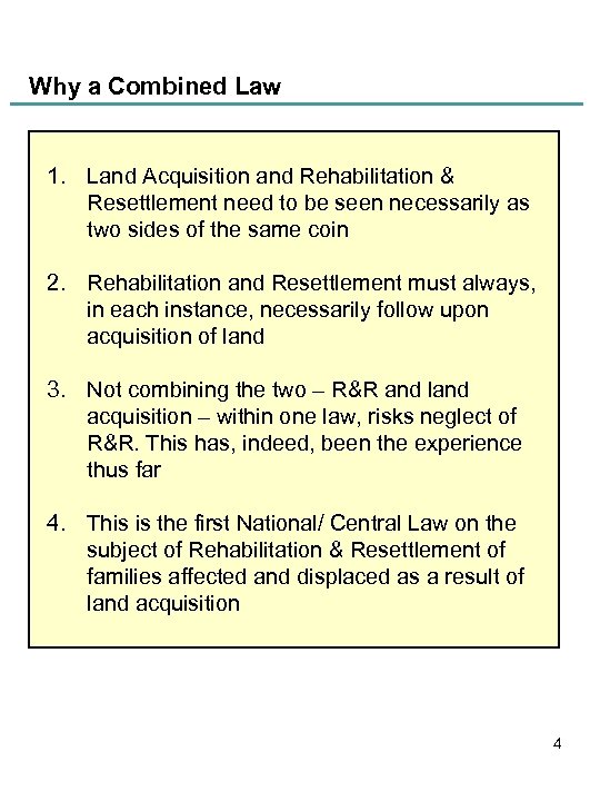 Why a Combined Law 1. Land Acquisition and Rehabilitation & Resettlement need to be