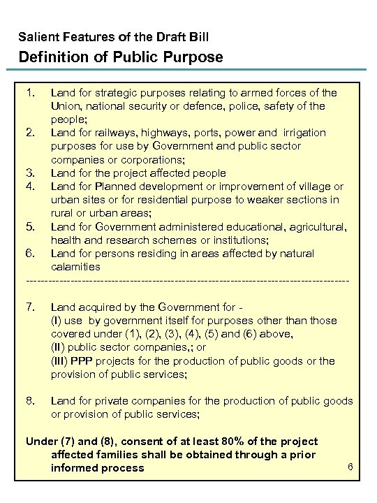 Salient Features of the Draft Bill Definition of Public Purpose 1. Land for strategic