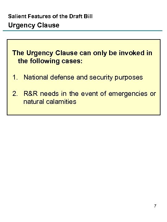 Salient Features of the Draft Bill Urgency Clause The Urgency Clause can only be