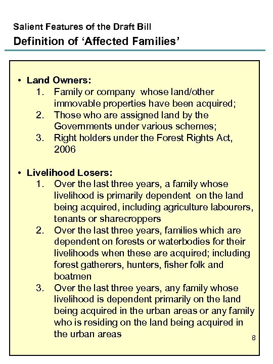 Salient Features of the Draft Bill Definition of ‘Affected Families’ • Land Owners: 1.