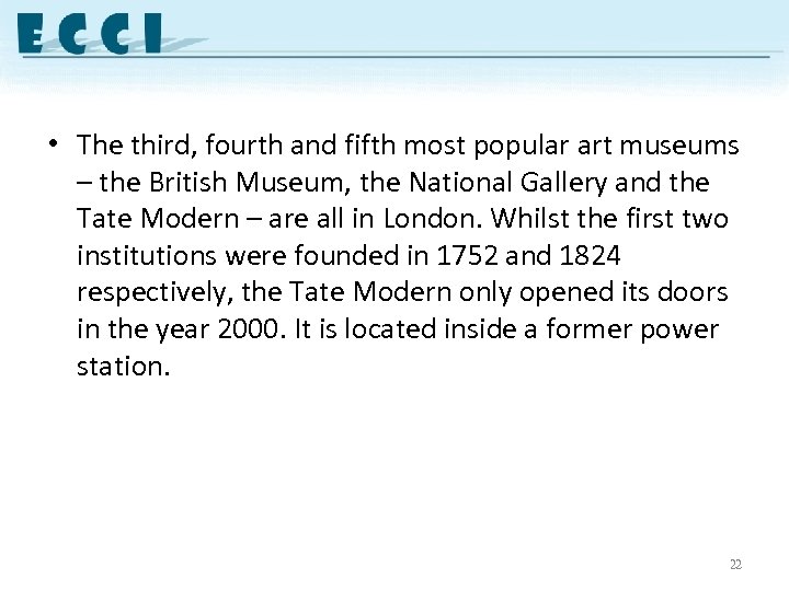  • The third, fourth and fifth most popular art museums – the British