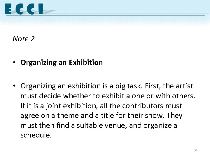 Note 2 • Organizing an Exhibition • Organizing an exhibition is a big task.