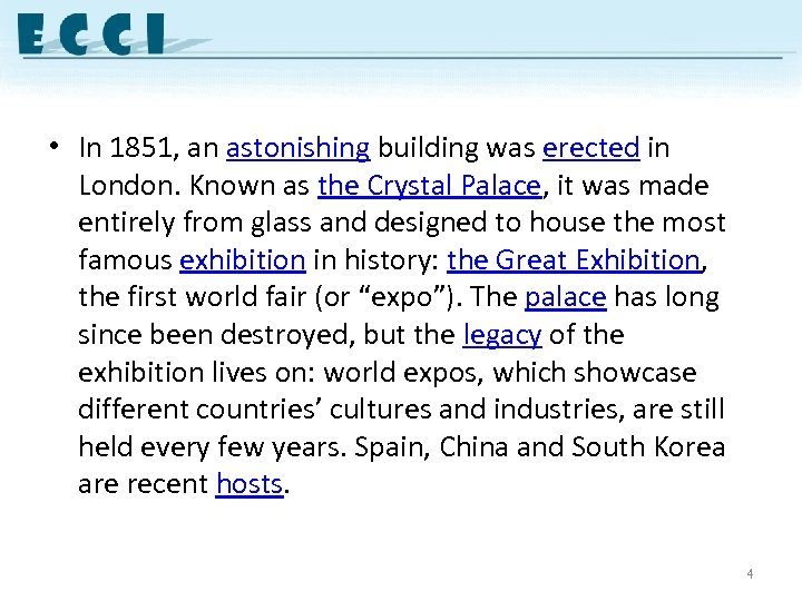  • In 1851, an astonishing building was erected in London. Known as the