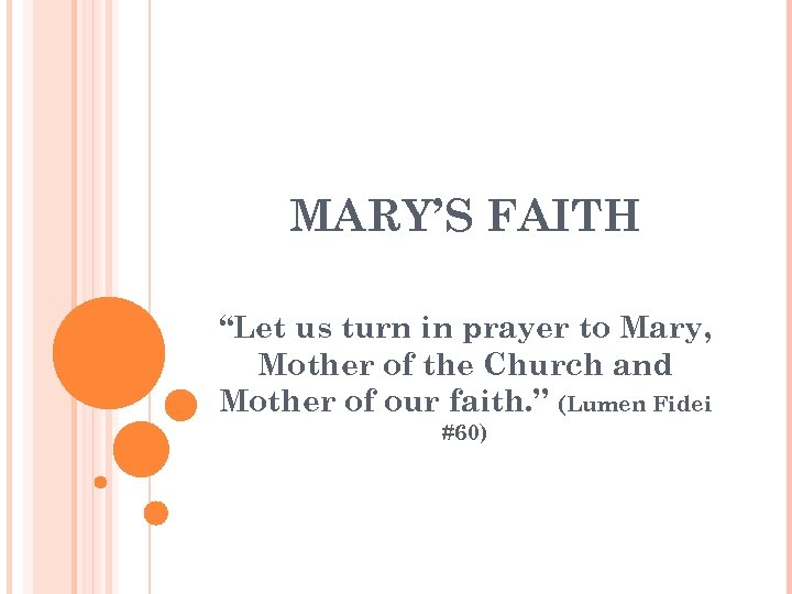 MARY’S FAITH “Let us turn in prayer to Mary, Mother of the Church and