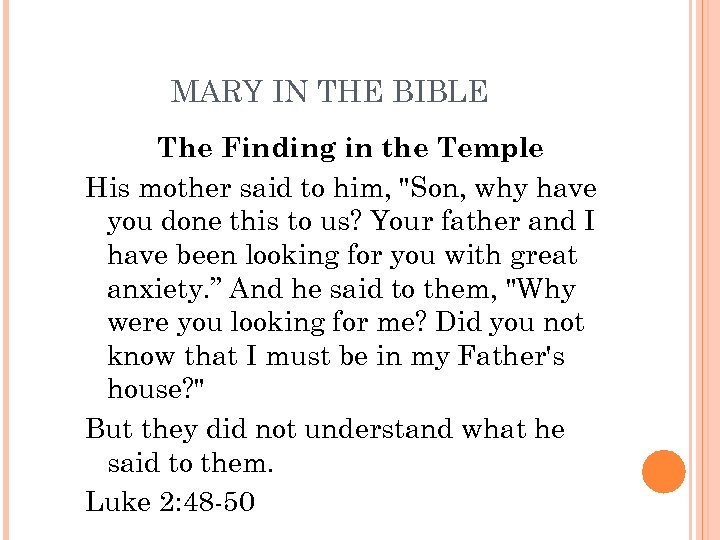 MARY IN THE BIBLE The Finding in the Temple His mother said to him,