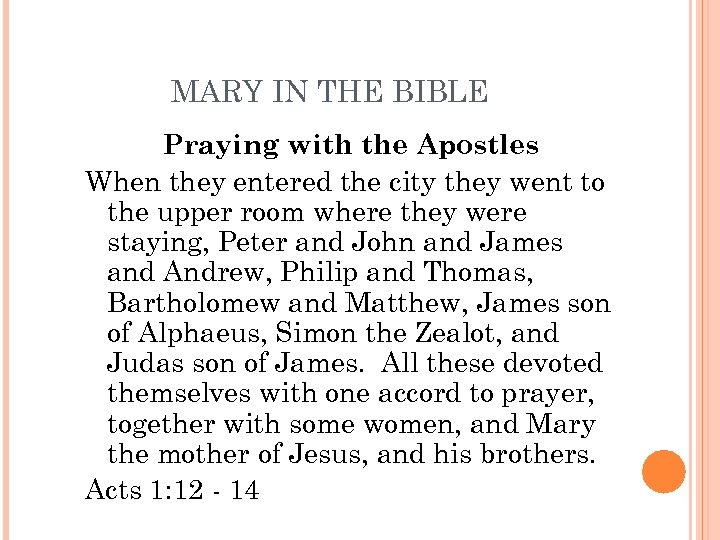 MARY IN THE BIBLE Praying with the Apostles When they entered the city they