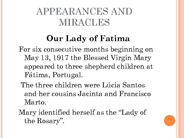 APPEARANCES AND MIRACLES Our Lady of Fatima For six consecutive months beginning on May