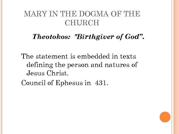 MARY IN THE DOGMA OF THE CHURCH Theotokos: 
