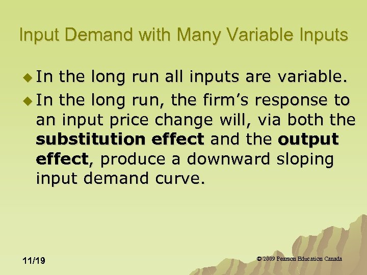 Input Demand with Many Variable Inputs u In the long run all inputs are