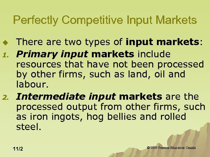 Perfectly Competitive Input Markets u 1. 2. There are two types of input markets: