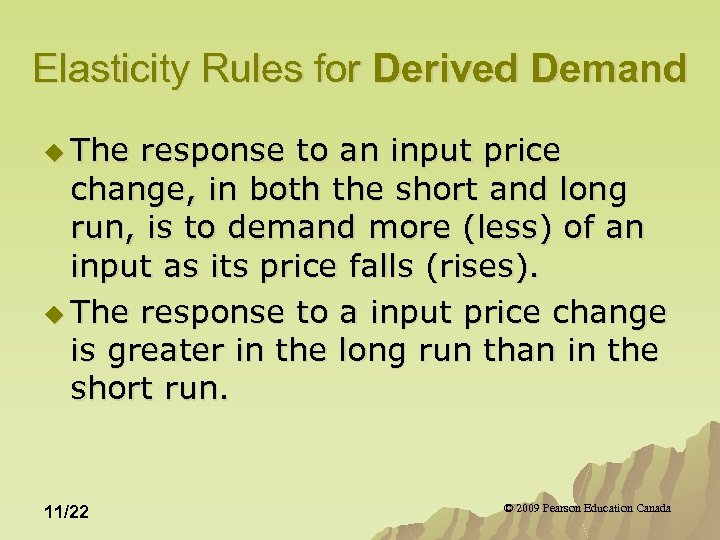 Elasticity Rules for Derived Demand u The response to an input price change, in