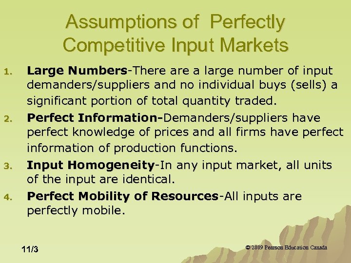 Assumptions of Perfectly Competitive Input Markets 1. 2. 3. 4. Large Numbers-There a large