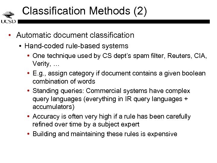 Classification Methods (2) • Automatic document classification • Hand-coded rule-based systems • One technique