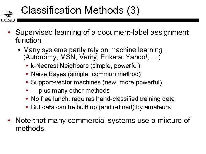 Classification Methods (3) • Supervised learning of a document-label assignment function • Many systems