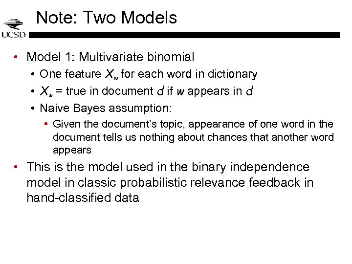 Note: Two Models • Model 1: Multivariate binomial • One feature Xw for each